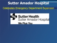 Sutter Amador Hospital Celebrates Emergency Department Expansion Wed. June 4, 2014 8:45AM  