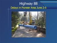 Highway 88 Delays in Pioneer Area June 2-6 Friday, May 23, 2014 10:12AM